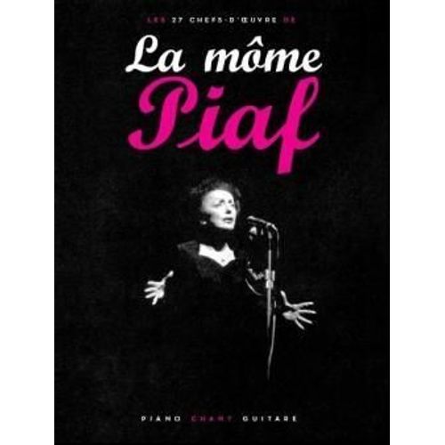 Piaf : La Mome Piaf (Chant+Piano+Accords Guitare)