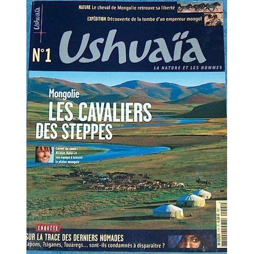 Ushuaïa  N° 1 : Mongolie - Les Cavaliers Des Steppes