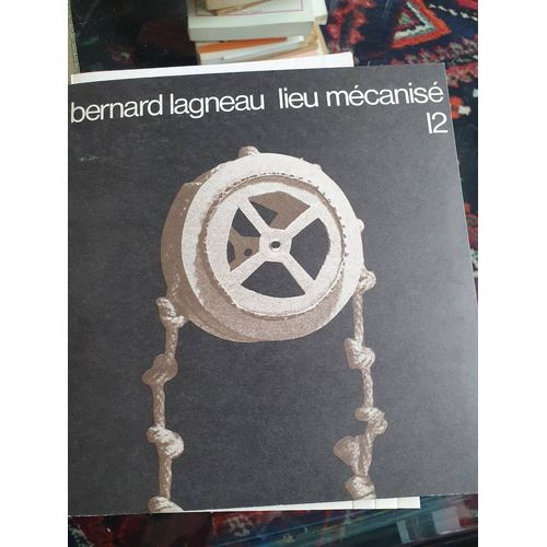 Bernard Lagneau Lieu Mécanisé 12