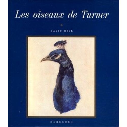 Les Oiseaux De Turner - Études D'oiseaux Réalisées À Farnley Hall