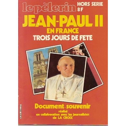 Le Pélerin Hors-Série N° 1 : Jean Paul Ii En France  Trois Jours De Fête