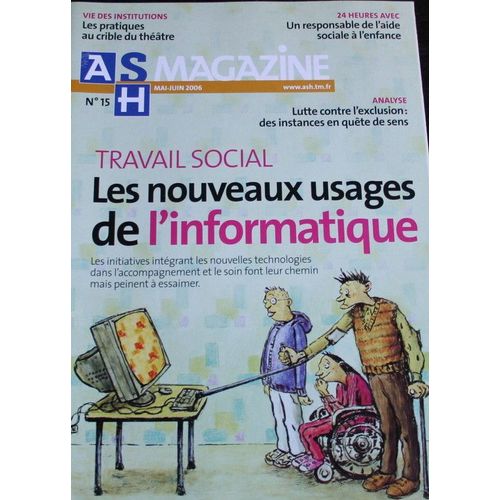 Ash Magazine  N° 15 : Les Nouveaux Usages De L'informatique.