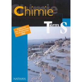 Chimie, Term - S - Conforme Aux Allégements De Programme 1999