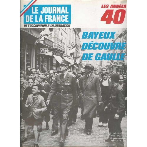 Le Journal De La France N 160 Bayeux Decouvre De Gaulle