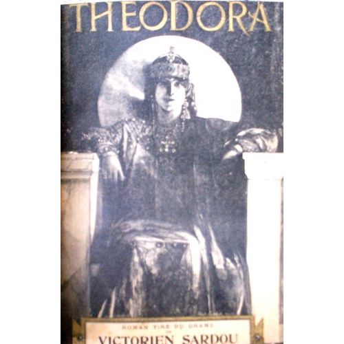 Theodora - Roman Tiré Du Drame De Victorien Sardou