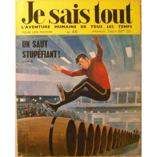 Je Sais Tout - L'aventure Humaine De Tous Les Temps  N° 46 : Un Saut Stupéfiant !