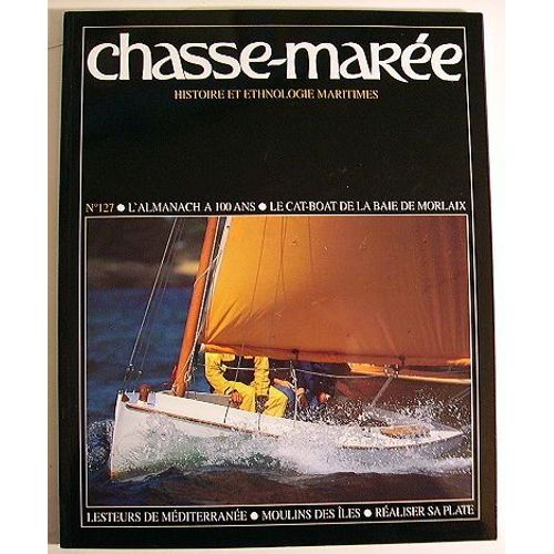 Le Chasse Marée N° 127 : Revue D'histoire Maritime