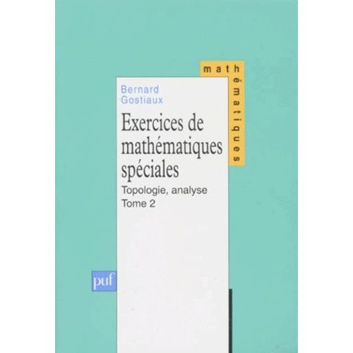 Exercices De Mathematiques Speciales - Tome 2, Topologie, Analyse