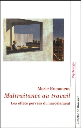 Maltraitance Au Travail - Les Effets Pervers Du Harcelement