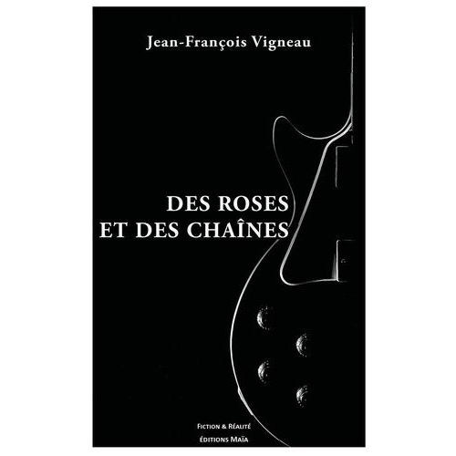 Des Roses Et Des Chaînes