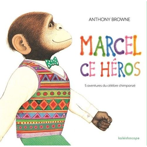 Marcel Ce Héros - 5 Aventures Du Célèbre Chimpanzé