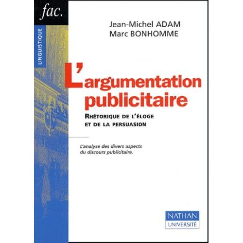 L'argumentation Publicitaire - Rhetorique De L'eloge Et De La Persuasion