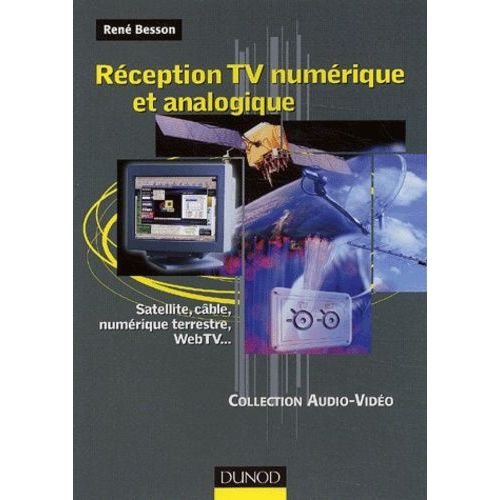 Reception Tv Numerique Et Analogique - Satellite, Cable, Numerique Terrestre, Webtv