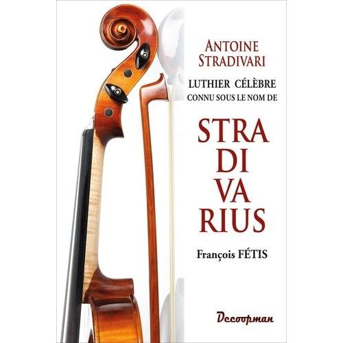 Antoine Stradivari Luthier Célèbre Connu Sous Le Nom De Stradivarius
