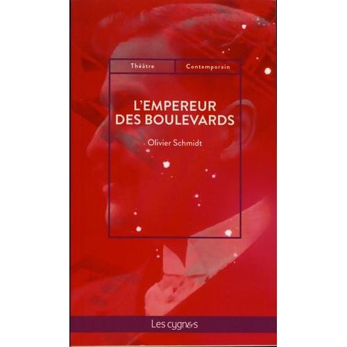 L'empereur Des Boulevards - Ou L'incroyable Destin De Georges Feydeau