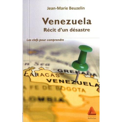 Venezuela : Récit D'un Désastre - Les Clefs Pour Comprendre