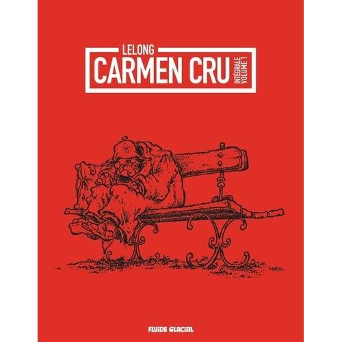 Carmen Cru Intégrale, Volume 1 - Tomes 1 À 4 - Rencontre Du 3e Âge - La Dame De Fer - Vie Et Moeurs - Ni Dieu Ni Maître