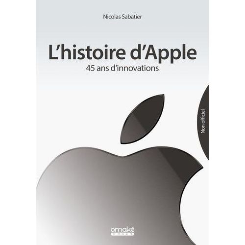 L'histoire D'apple - 45 Ans D'innovations