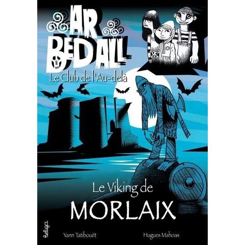 Ar Bed All Tome 15 - Le Viking De Morlaix