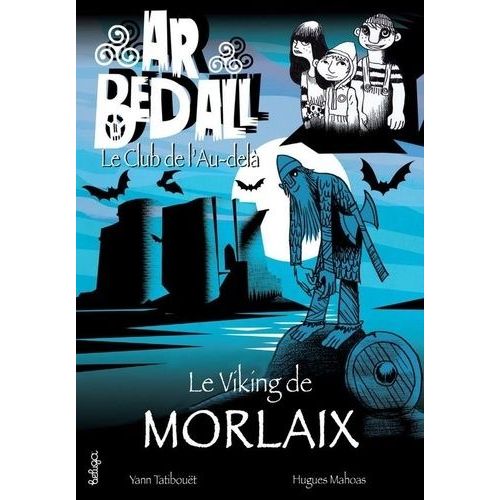 Ar Bed All Tome 15 - Le Viking De Morlaix