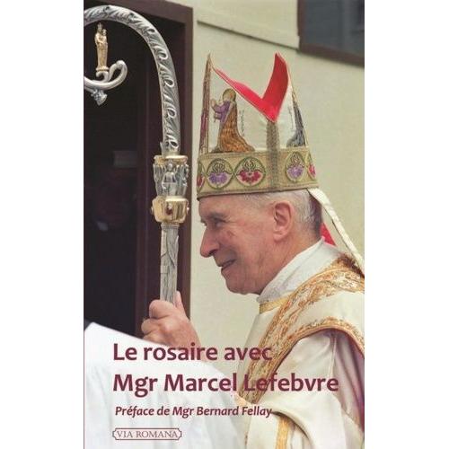 Le Rosaire Avec Mgr Marcel Lefebvre