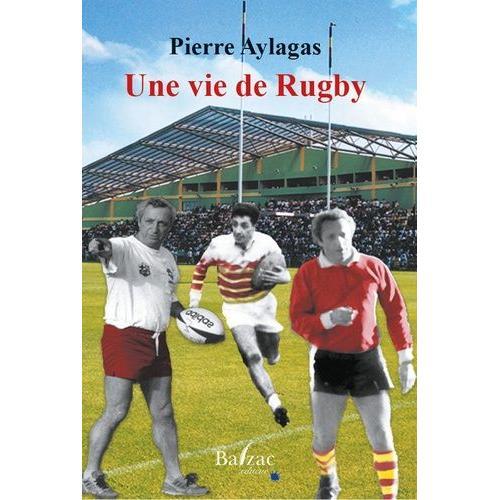 Une Vie De Rugby - 1000 Et Une Anecdotes D'une Vie De Rugby