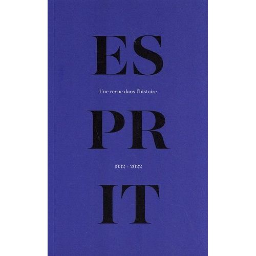 Esprit - Une Revue Dans L'histoire 1932-2022