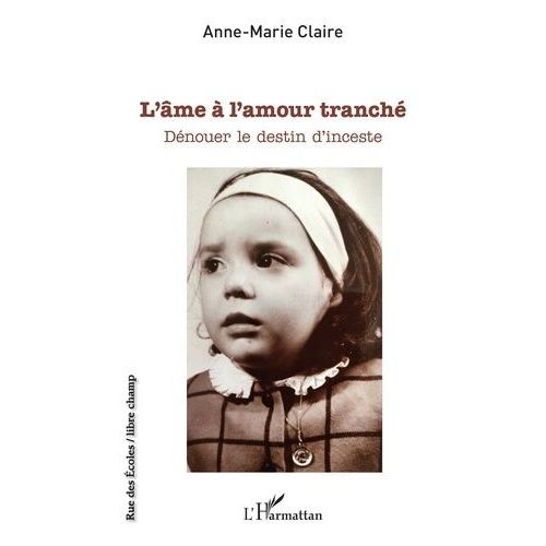 L'âme À L'amour Tranché - Dénouer Le Destin D'inceste