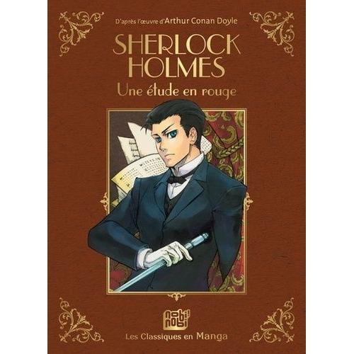 Sherlock Holmes - Les Classiques En Manga - Tome 2 : Sherlock Holmes Une Étude En Rouge