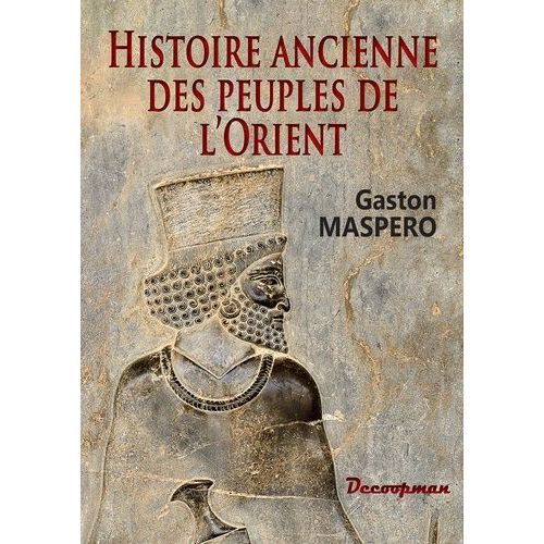 Histoire Ancienne Des Peuples De L'orient