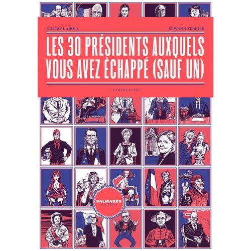 Les 30 Présidents Auxquels Vous Avez Échappé (Sauf Un)