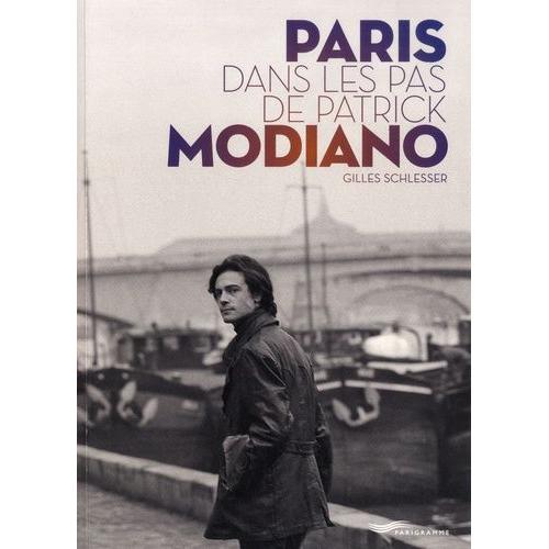 Paris Dans Les Pas De Patrick Modiano