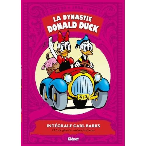 La Dynastie Donald Duck Tome 20 - L'or De Glace Et Autres Histoires (1944-1946)