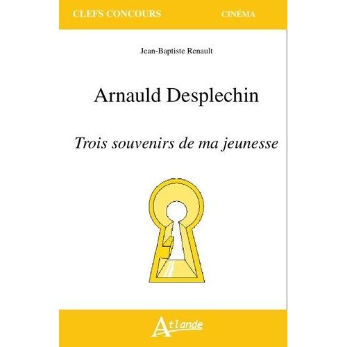 Arnauld Desplechin - Trois Souvenirs De Ma Jeunesse