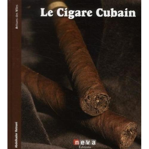 Le Cigare Cubain - L'authentique Cohiba