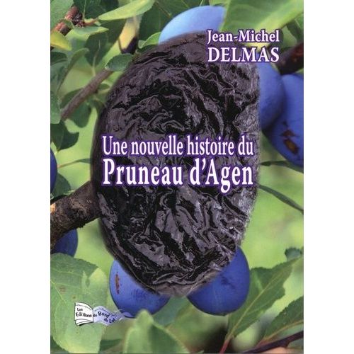 Une Nouvelle Histoire Du Pruneau D'agen