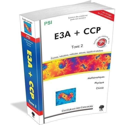 Concours Ccp Et E3a Psi - Tome 2, 2009-2011