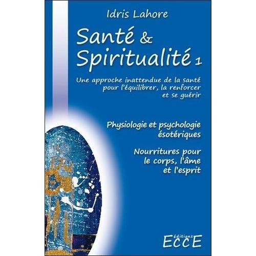 Santé Et Spiritualité - Volume 1