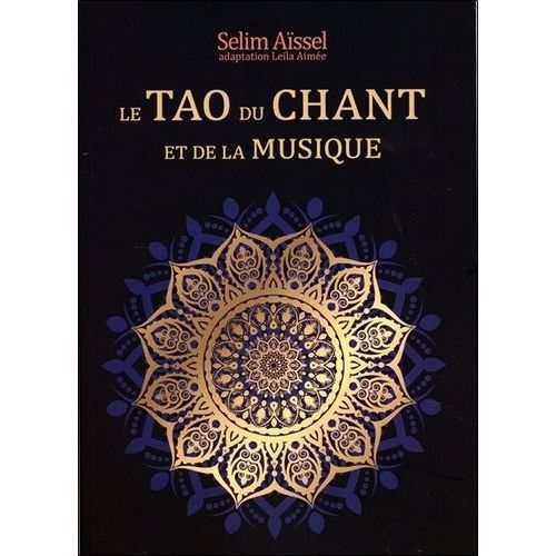 Le Tao Du Chant Et De La Musique - Extraits De L'enseignement De La Psycho-Anthropologie
