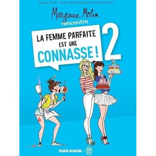 Margaux Motin Rencontre La Femme Parfaite Est Une Connasse ! Tome 2