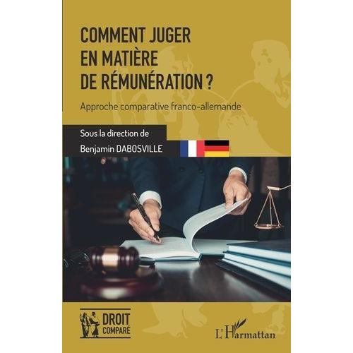 Comment Juger En Matière De Rémunération ? - Approche Comparative Franco-Allemande