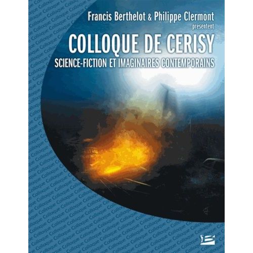 Science-Fiction Et Imaginaires Contemporains - Colloque De Cerisy 2006