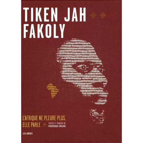 Tiken Jah Fakoly - L'afrique Ne Pleure Plus, Elle Parle