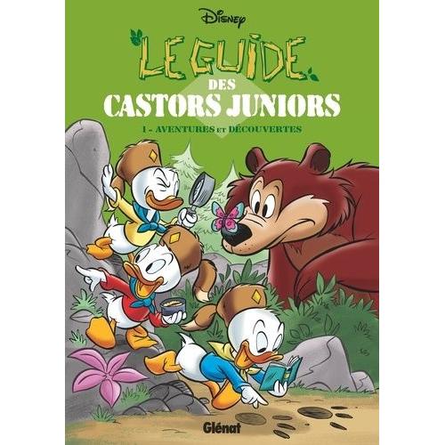 Le Guide Des Castors Juniors Tome 1 - Aventures Et Découvertes