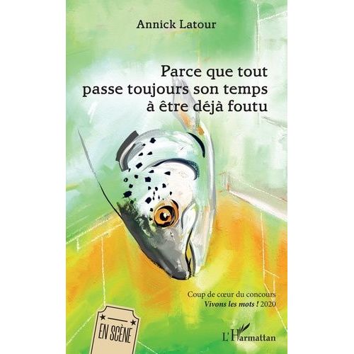 Parce Que Tout Passe Toujours Son Temps À Être Déjà Foutu