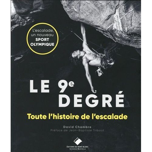 Le 9e Degré - 150 Ans D'escalade Libre