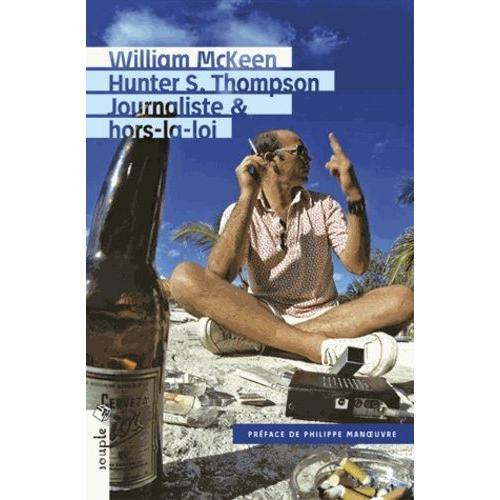 Hunter S. Thompson, Journaliste & Hors-La-Loi