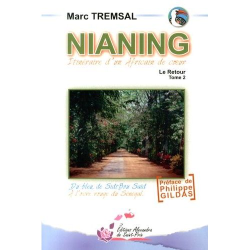 Nianing - Itinéraire D'un Africain De Coeur Tome 2, Le Retour