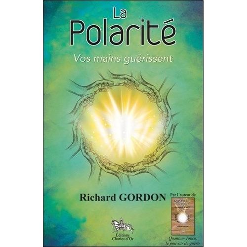 La Polarité - Vos Mains Guérissent