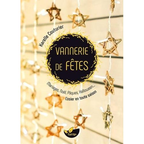 Vannerie De Fêtes - Mariages, Noël, Pâques, Halloween - L'osier En Toute Saison